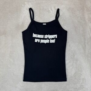 Y2K Strippers Are People Too Tank Top Womens Small Black Cami Spaghetti Strap